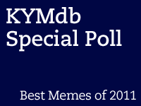 Vote Now: Your Favorite Meme of 2011 Vote Now: Your Favorite Meme of 2011
