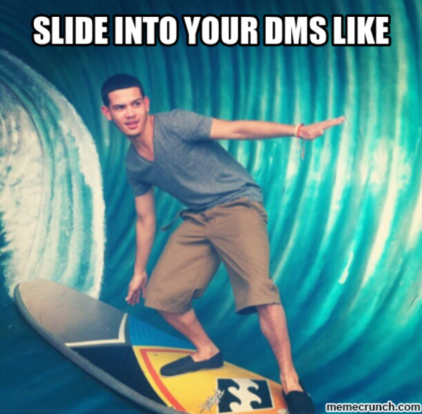 Slide Into Your DMs | Know Your Meme Slide Into Your DMs | Know Your Meme