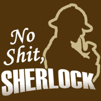 No s**t, Sherlock