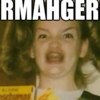 Ermahgerd