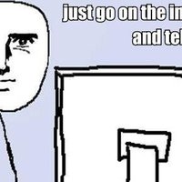 Just go on the internet and tell lies?