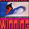 It's on like a tundra swan... Winning! It's on like a tundra swan... Winning!