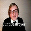 Cunt Destroyer Cunt Destroyer