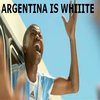 Argentina is white Argentina is white