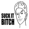 Suck It Bitch Suck It Bitch