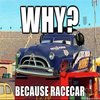 BECAUSE RACE CAR BECAUSE RACE CAR