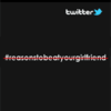 #ReasonstoBeatYourGirlfriend #ReasonstoBeatYourGirlfriend