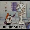 You're Stoopid You're Stoopid