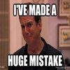 I've Made a Huge Mistake I've Made a Huge Mistake