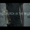 No Church In The Wild No Church In The Wild