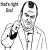 That's right Bro! That's right Bro!