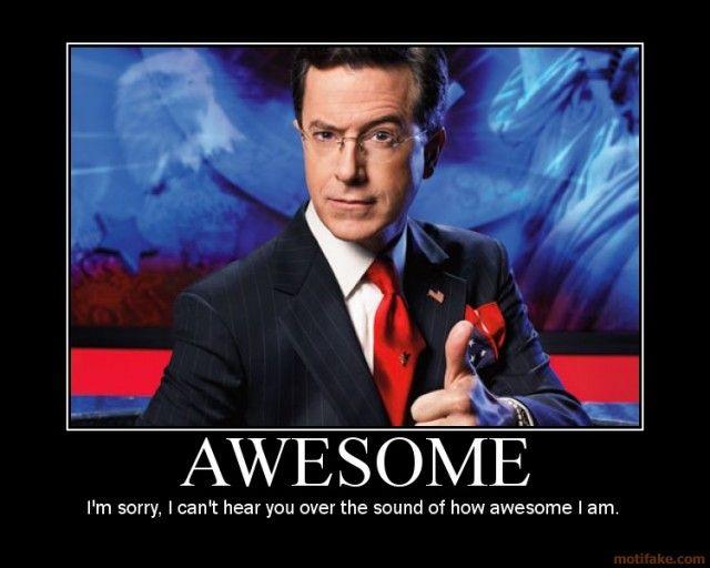 awesome-awesome-colbert-report-demotivational-poster-1231732788.jpg