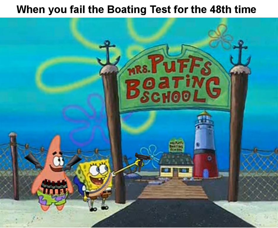 When you fail the Boating Test for the 48th time ...