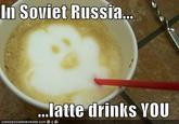 In Soviet Russia...