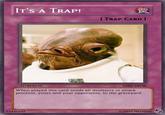 It's A Trap!