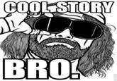 Cool Story, Bro