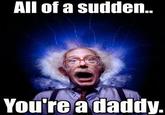 ALL OF A SUDDEN