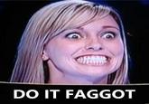 Do It Faggot