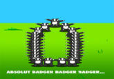 Badger Badger Badger