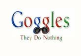 The Goggles Do Nothing!