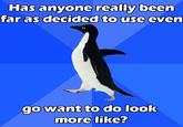 Has Anyone Really Been Far Even as Decided to Use Even Go Want to do Look More Like?