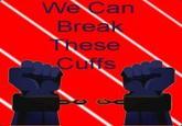I Can Break These Cuffs