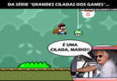 é uma cilada bino!