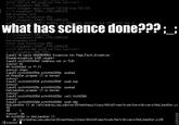 What Has Science Done?