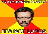 It's Not Lupus