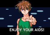 Enjoy Your AIDS