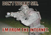Don't Worry, I'm From the Internet