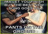 Pants on the Ground!