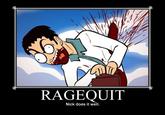 Rage Quit