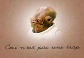 It's A Trap!