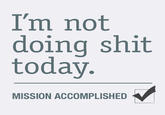 Mission Accomplished
