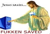 Fukken saved