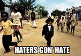 Haters Gonna Hate