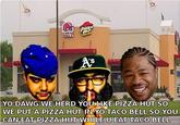 Xzibit Yo Dawg