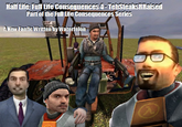 Half-Life: Full Life Consequences