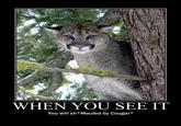 *Mauled by Cougar*