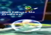 Well Excuse Me, Princess!