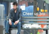 Keanu Is Sad / Sad Keanu