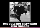 One Does Not Simply Walk into Mordor