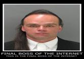 Final Boss of the Internet