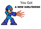 You Got Mega Man