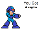 You Got Mega Man