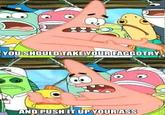 Push It Somewhere Else Patrick