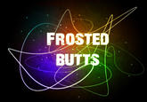 Frosted Butts