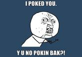 "Y U NO" Guy