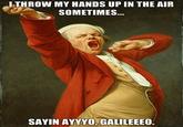 I Throw My Hands Up In The Air Sometimes Saying Ayo